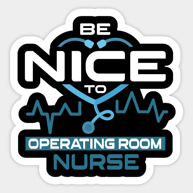 Be Nice To Operating Room Nurse Sticker by Anfrato